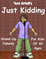 Cover for 'Just Kidding - Stand-Up Comedy For Kids Of All Ages'