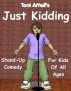 Just Kidding - Stand-Up Comedy For Kids Of All Ages by Toni Attell