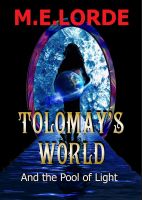 Cover for 'Tolomay's World and The Pool of Light'
