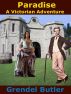 Paradise - A Victorian Adventure by Grendel Butler