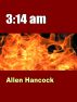 3:14 am by Allen Hancock