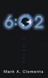 6:02 by Mark A. Clements
