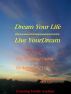 Dream Your Life -Live Your Dream, The Essential Guide to Abundant Life by Artur Rybowicz