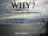 Why...a 7 day Bible study for 9-12 year olds by Heidi Kreider