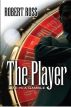 The Player: Life is a Gamble by Robert Ross