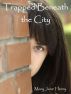Trapped Beneath the City by Mary Henry