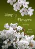 Simply Flowers, Spring by Jane Palmer