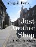 Just Another Shop by Abigail Fero