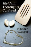Cover for 'Stir Until Thoroughly Confused (Toronto Series #4)'