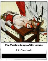 Cover for 'The Twelve Gauge of Christmas'