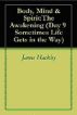 Body, Mind & Spirit: The Awakening (Day 9:Sometimes Life Gets in the Way) by James Hackley