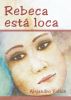 Rebeca estÃ¡ loca by Alejandro VolniÃ©