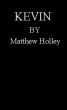 Kevin (Short Story) by Matthew Holley