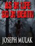 As in Life, So in Death by Joseph Mulak