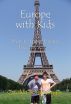 Europe with Kids - How to travel Europe the easy way by Carolyn Schonafinger
