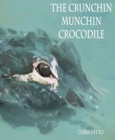 Cover for 'The Crunchin Munchin Crocodile'