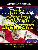 Cover for '...Until Proven Innocent - Peter Sharp Legal Mystery #5'