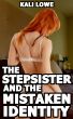 The Stepsister and the Mistaken Identity by Kali Lowe