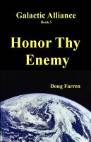 Cover for 'Galactic Alliance (Book 3) - Honor Thy Enemy'