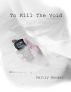 To Kill The Void by Dmitry Berger