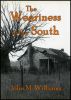 The Weariness of the South by John M. Williams