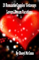 Cover for '20 Romantic Couples Getaways, Lovers&rsquo; Dream Vacations'