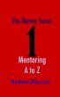 The Mentor Series: Mentoring A to Z by Marilynne Miles Gray