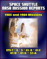 Cover for 'Space Shuttle NASA Mission Reports: 1983 and 1984 Missions, STS-7, STS-8, STS-9, STS 41-B, STS 41-C, STS-41-D, STS 41-G, STS 51-A'