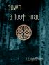 Down a Lost Road by J. Leigh Bralick