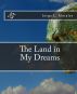 The Land in My Dreams by Jorge L. Morales