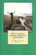 How to Achieve Extreme Happiness and Wisdom - A Practical Guide by Geoff Pridham