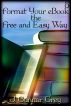 Format Your eBook the Free and Easy Way by J. Gunnar Grey