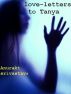 Love letters to Tanya by Anurakt Srivastava