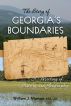The Story of Georgia's Boundaries: A Meeting of History and Geography by William Morton