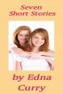 Seven Short Stories by Edna Curry