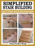 Simplified Stair Building by Greg Vanden Berge
