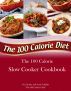 The 100 Calorie Slow Cooker Cookbook by Tammy Trimble