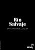 RÃ­o Salvaje by Javier Flores Letelier