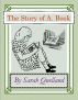 The Story of A. Book by Sarah Quelland