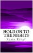 Hold On To The Nights by Keara Kevay