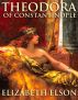 Theodora of Constantinople by Elizabeth Elson