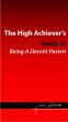 The High Achievers Guide to Being a Decent Parent by Jinnie English