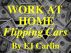 Work At Home Flipping Cars by EJ Carlin