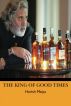 THE KING OF GOOD TIMES by Harish Maiya