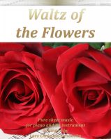Cover for 'Waltz of the Flowers Pure sheet music for piano and Bb instrument arranged by Lars Christian Lundholm'