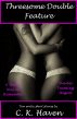 Threesome Double Feature (Collection of Two Threesome Stories) by C. K. Haven