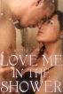 Love Me In The Shower by Audrey Grace