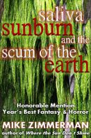 Cover for 'Saliva, Sunburn, and the Scum of the Earth'