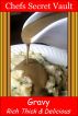 Gravy - Rich Thick & Delicious by Chefs Secret Vault 