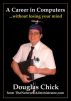 A Career in Computers by Douglas Chick 